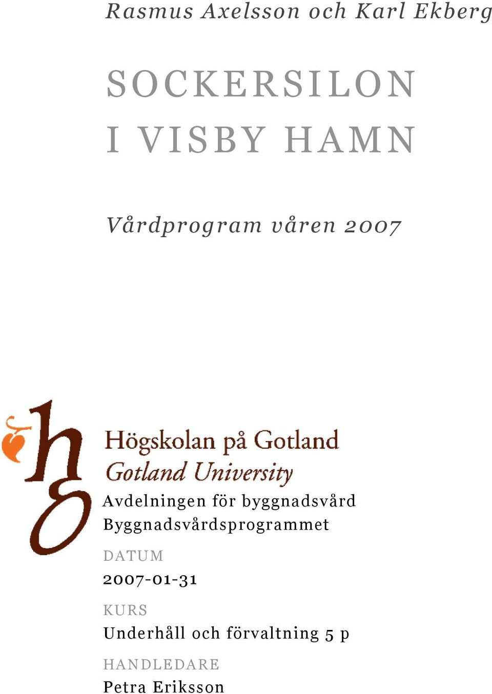 byggnadsvård Byggnadsvårdsprogrammet DATUM 2007-01-31