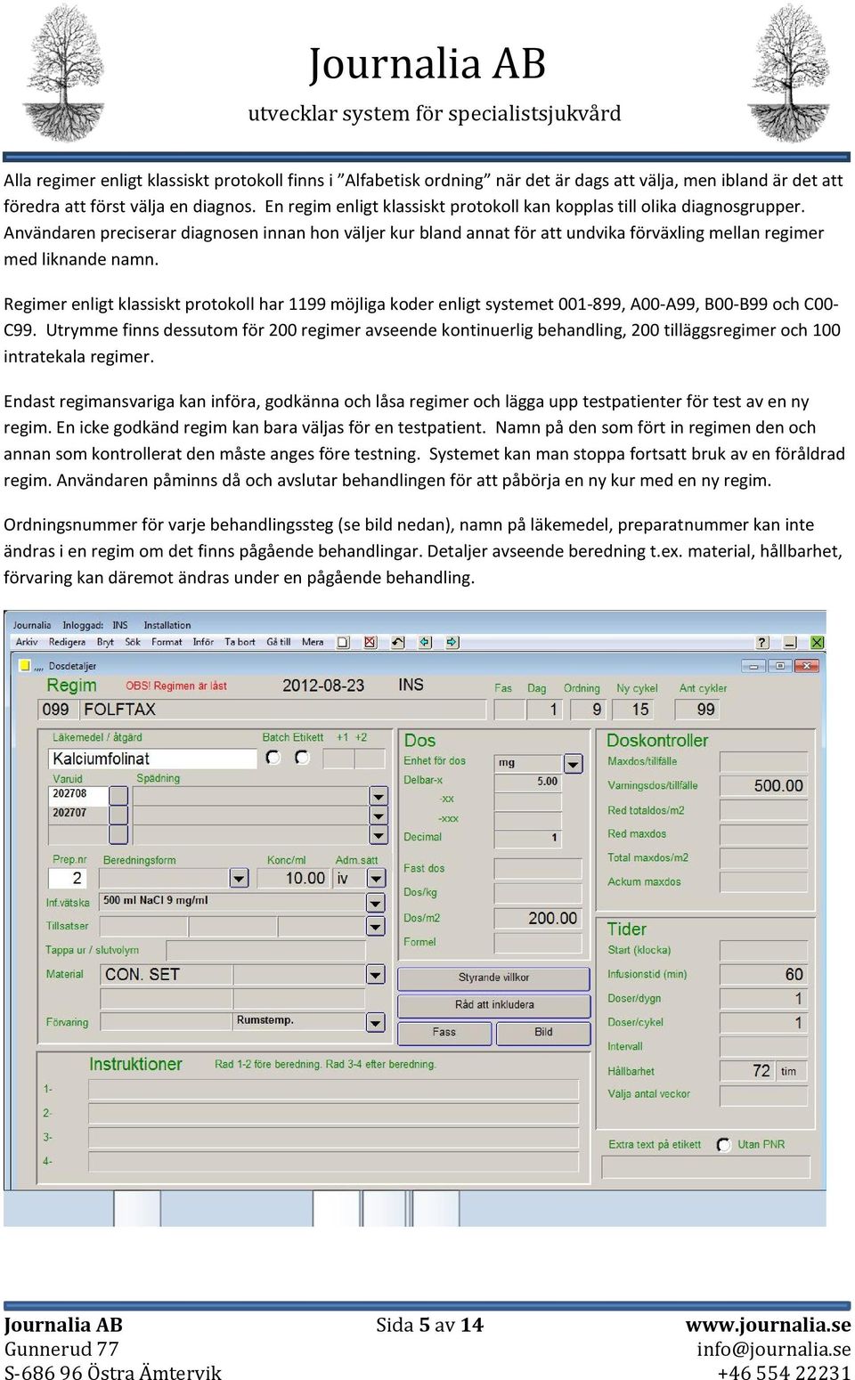 Regimer enligt klassiskt protokoll har 1199 möjliga koder enligt systemet 001-899, A00-A99, B00-B99 och C00- C99.