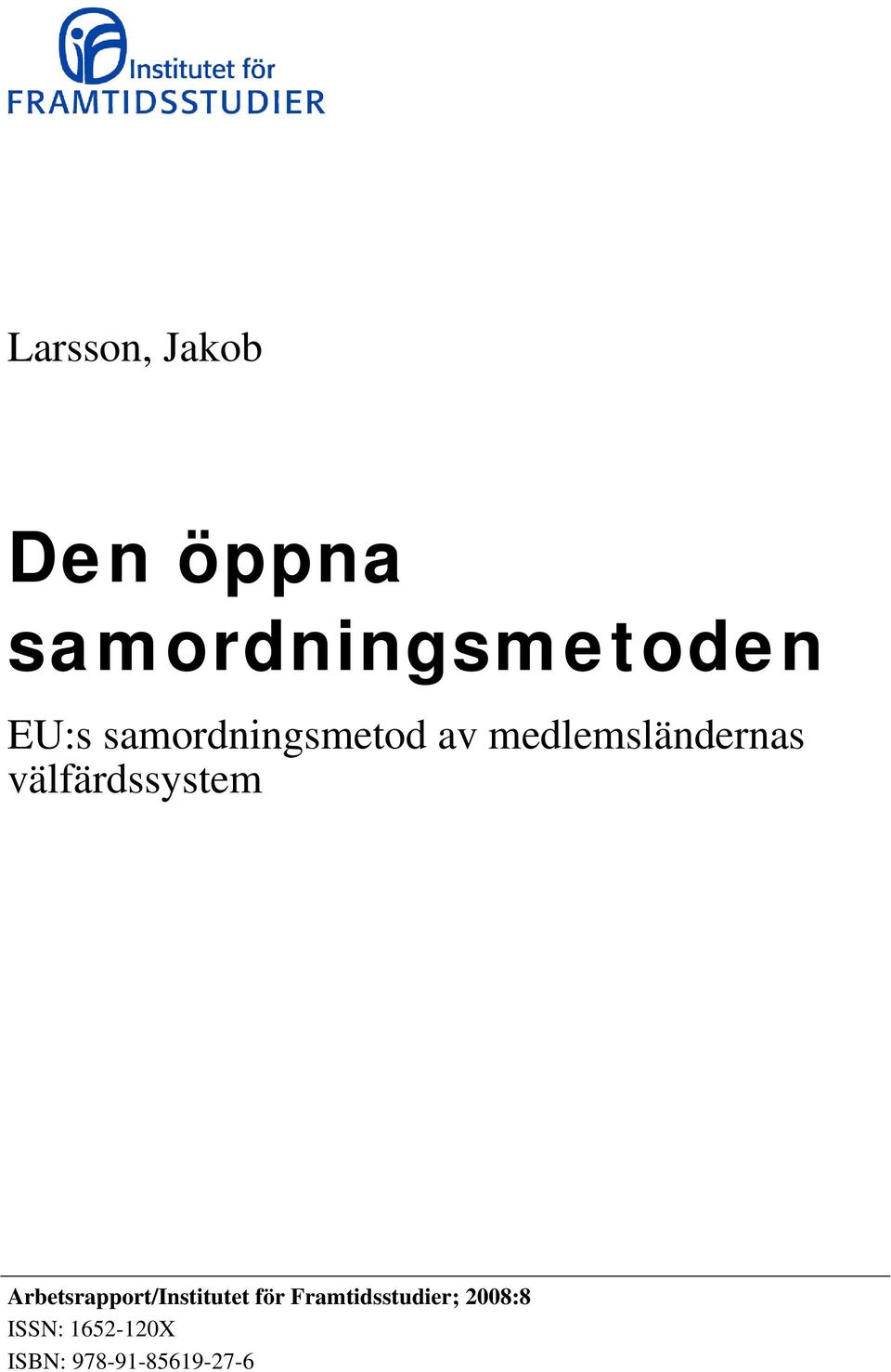 välfärdssystem Arbetsrapport/Institutet för