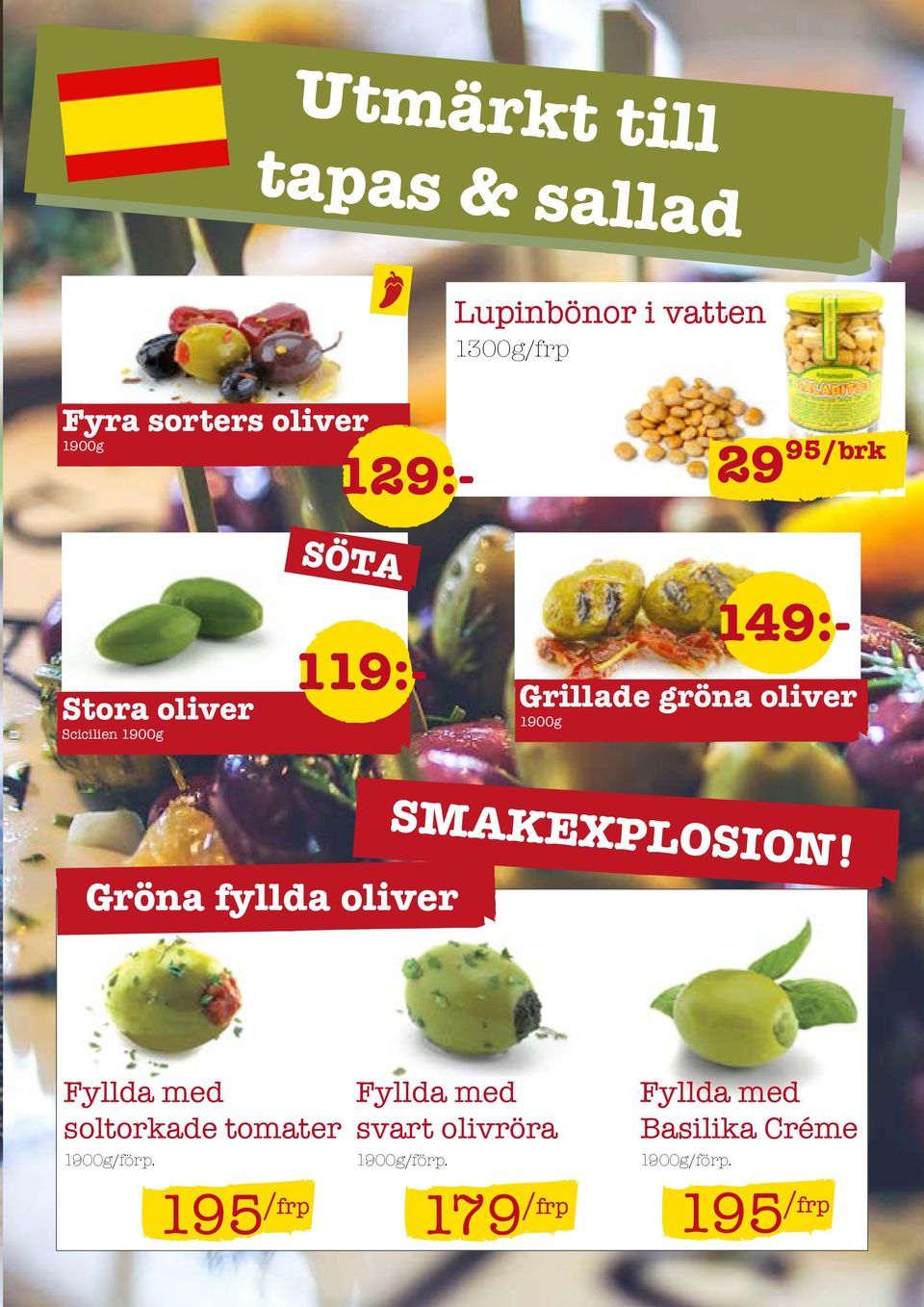 1900g SMAKEXPLOSION! Gröna fyllda oliver Fyllda med soltorkade tomater 1900g/förp.