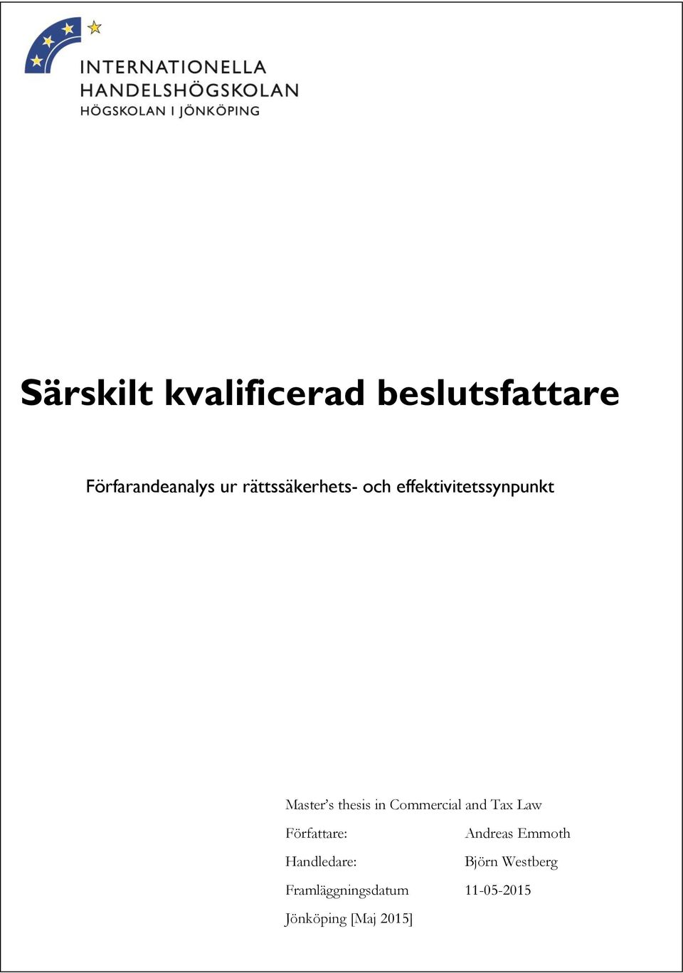 Commercial and Tax Law Författare: Andreas Emmoth Handledare: