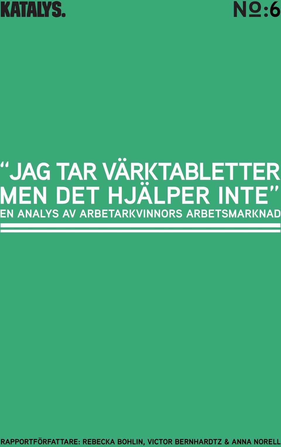 ARBETARKVINNORS ARBETSMARKNAD