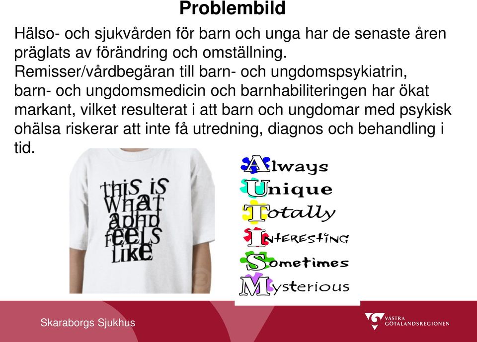 Remisser/vårdbegäran till barn- och ungdomspsykiatrin, barn- och ungdomsmedicin och