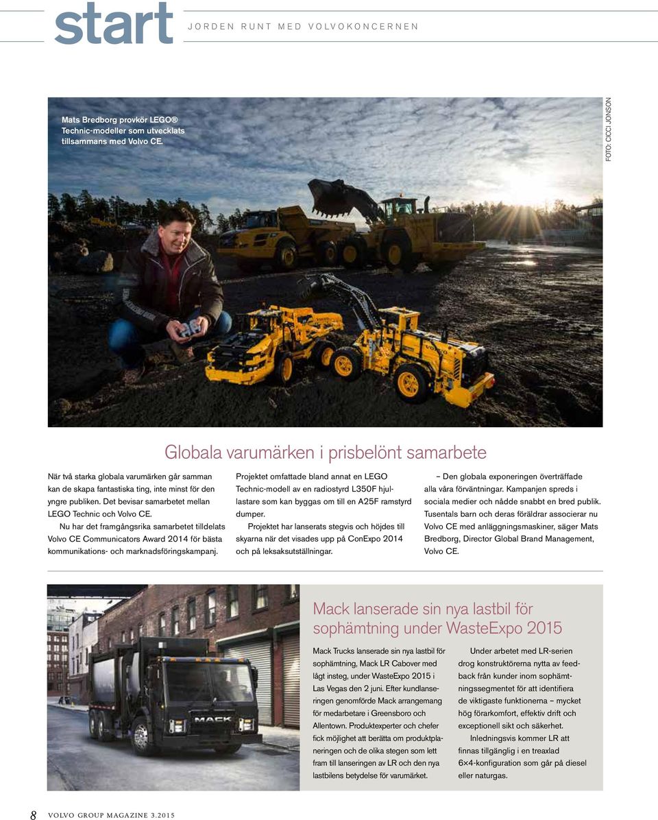 Det bevisar samarbetet mellan LEGO Technic och Volvo CE. Nu har det framgångsrika samarbetet tilldelats Volvo CE Communicators Award 2014 för bästa kommunikations- och marknadsföringskampanj.