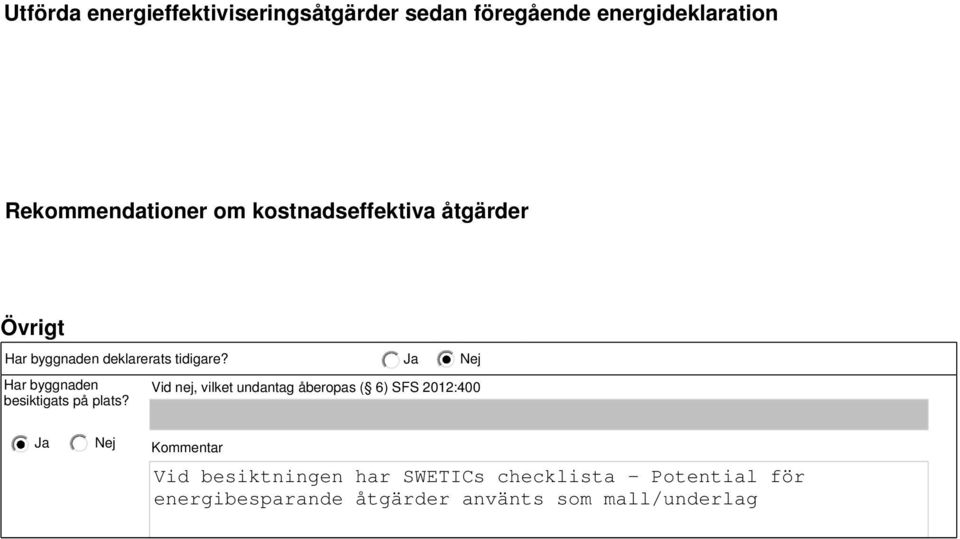 Ja Har byggnaden besiktigats på plats?