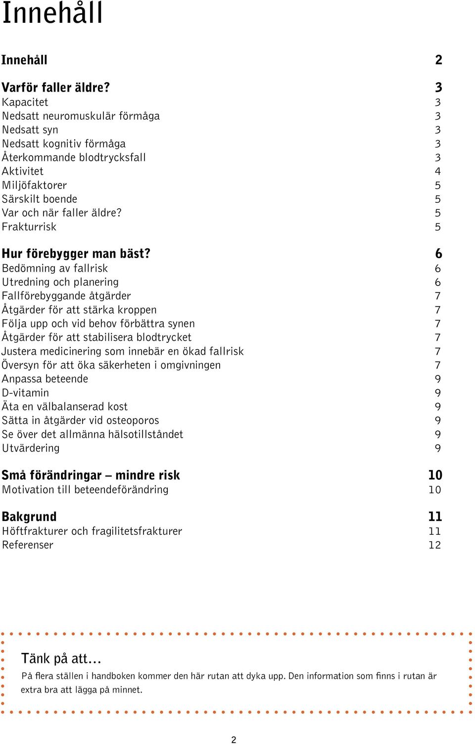 5 Frakturrisk 5 Hur förebygger man bäst?