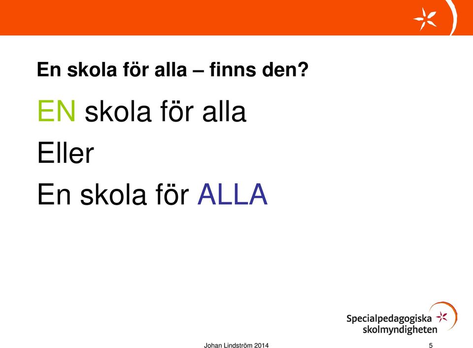 Eller En skola för ALLA