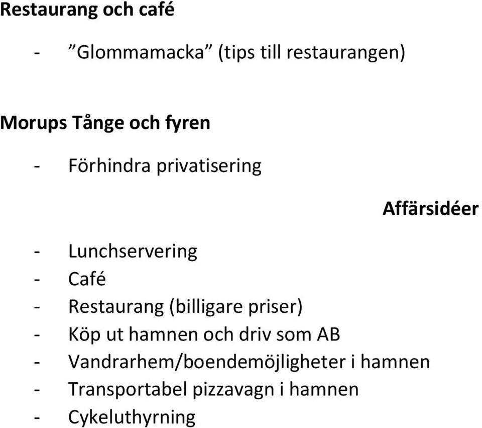 Restaurang (billigare priser) - Köp ut hamnen och driv som AB -