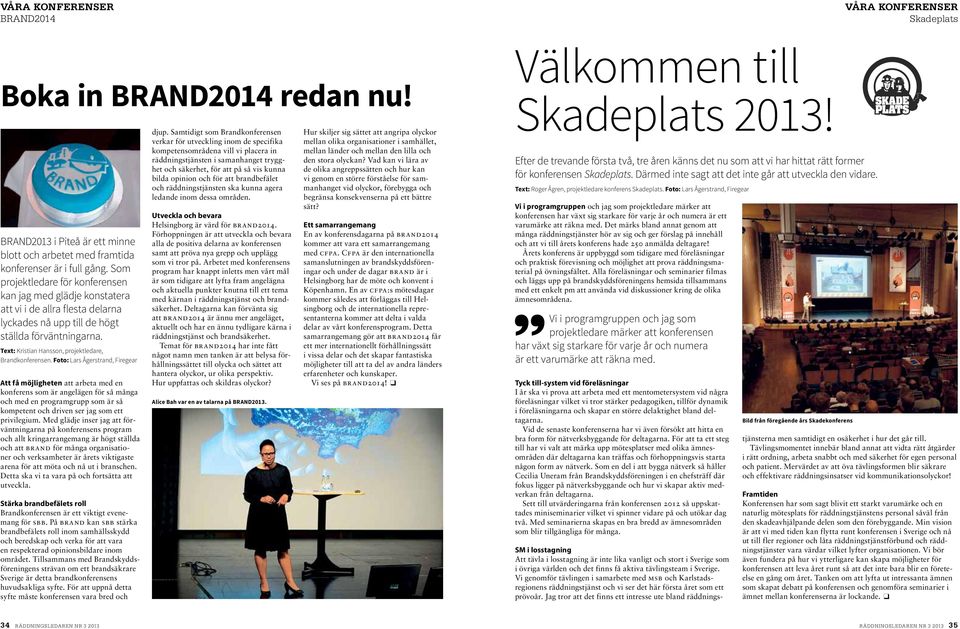 Text: Kristian Hansson, projektledare, Brandkonferensen.