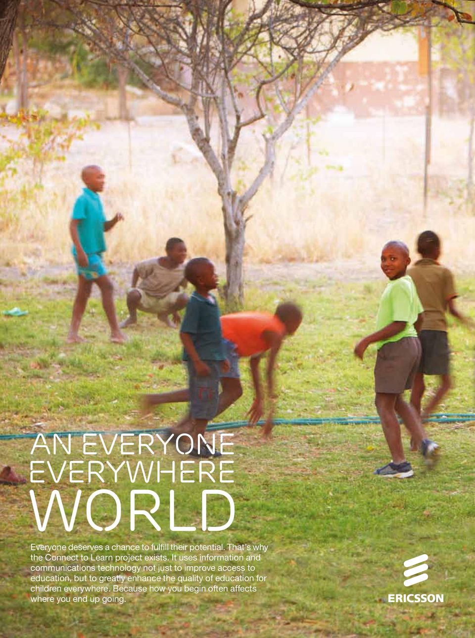 It uses information and communications technology not just to improve access to