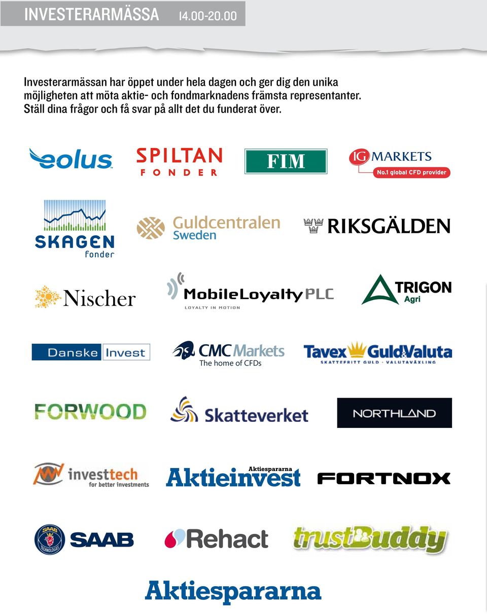 aktie- och fondmarknadens främsta representanter.