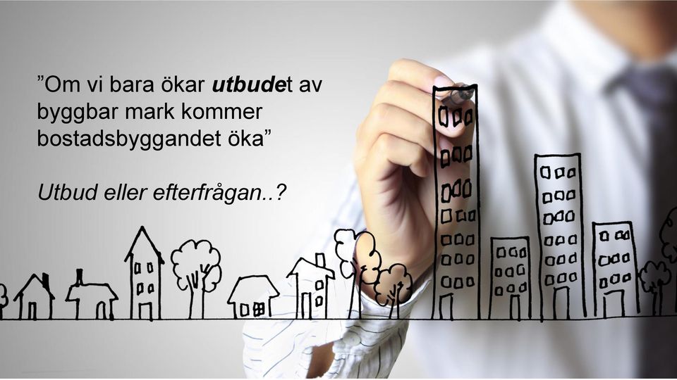 bostadsbyggandet öka