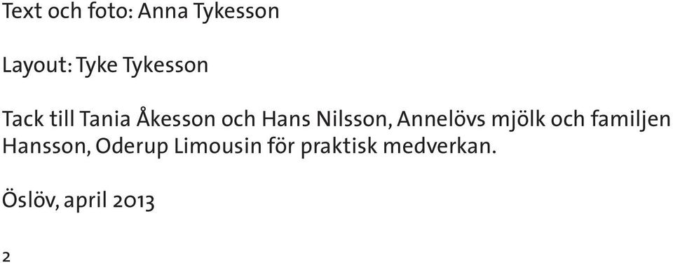 Nilsson, Annelövs mjölk och familjen Hansson,