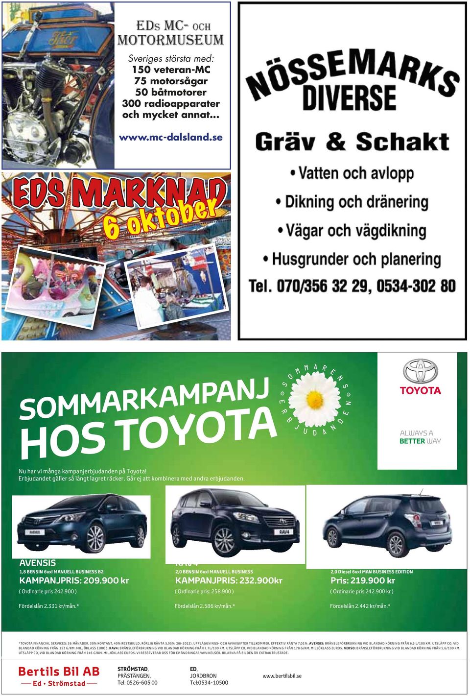 Går ej att kombinera med andra erbjudanden. AVENSIS 1,8 BENSIN 6vxl MANUELL BUSINESS B2 KAMPANJPRIS: 209.900 kr ( Ordinarie pris 242.900 ) Fördelslån 2.331 kr/mån.