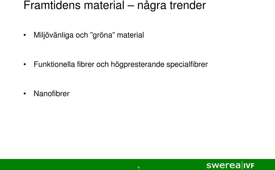 material Funktionella fibrer och