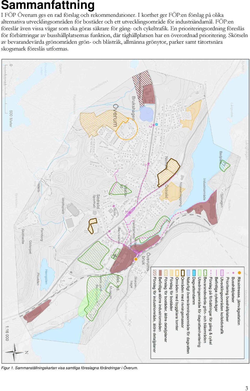 FÖP:en föreslår även vissa vägar som ska göras säkrare för gång- och cykeltrafik.