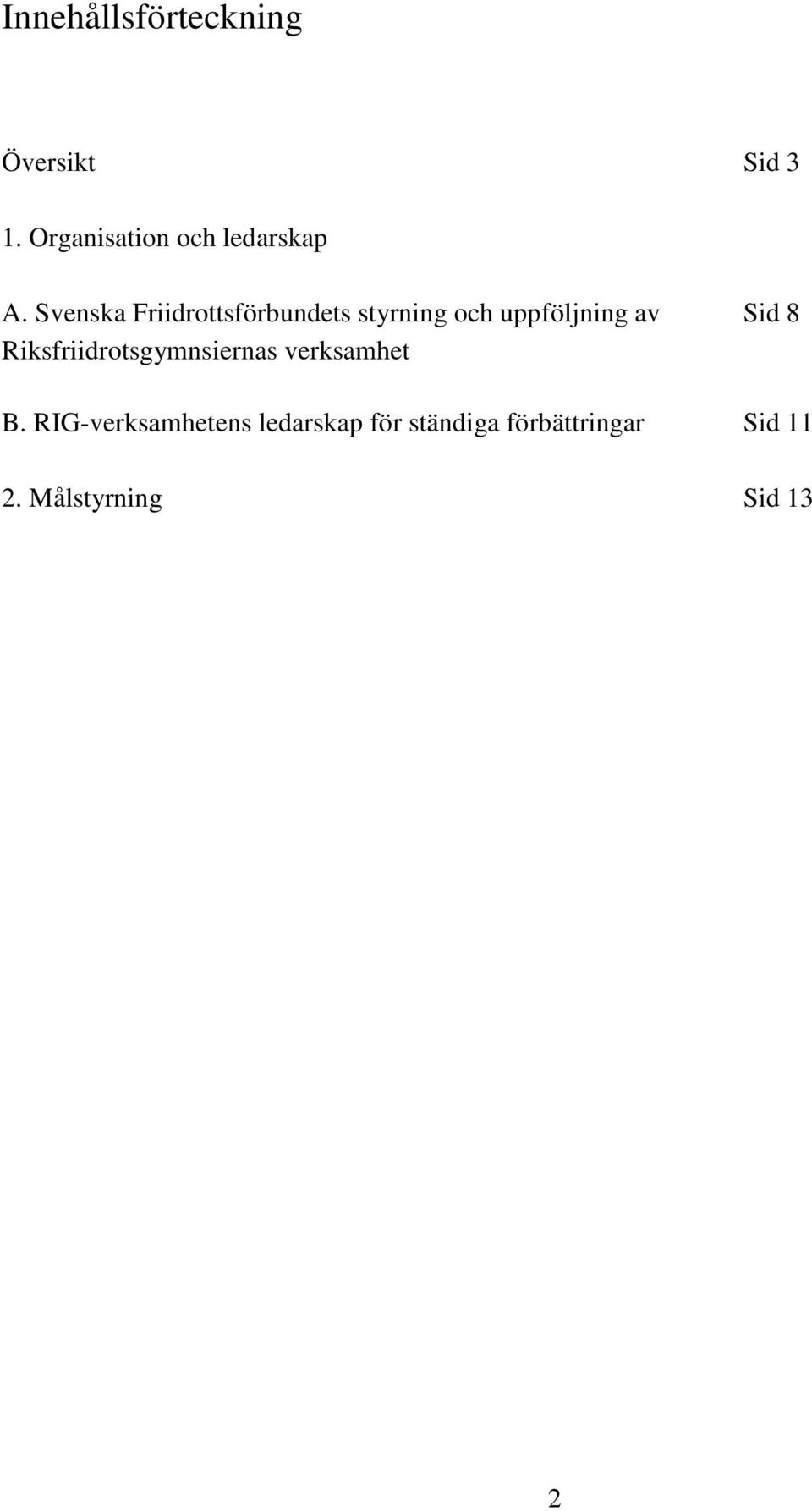 Svenska Friidrottsförbundets styrning och uppföljning av Sid 8