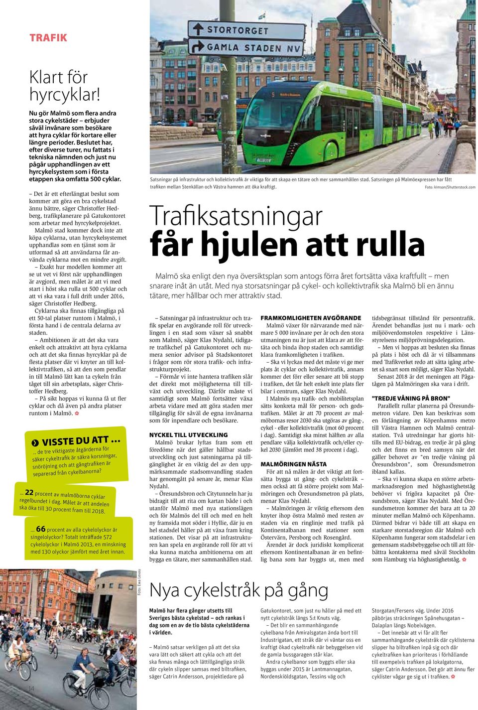 Det är ett efterlängtat beslut som kommer att göra en bra cykelstad ännu bättre, säger Christoffer Hedberg, trafikplanerare på Gatukontoret som arbetar med hyrcykelprojektet.