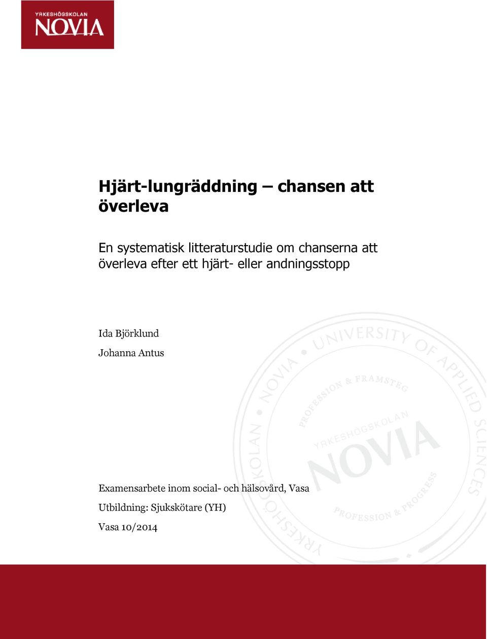 eller andningsstopp Ida Björklund Johanna Antus Examensarbete