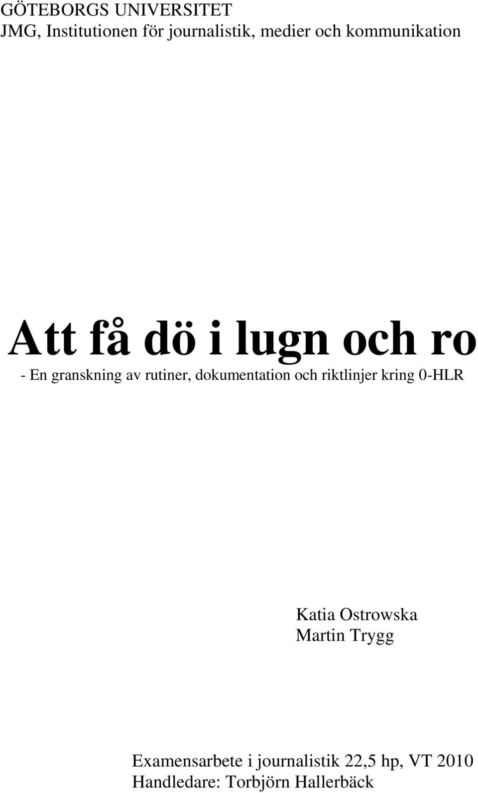 dokumentation och riktlinjer kring 0-HLR Katia Ostrowska Martin Trygg