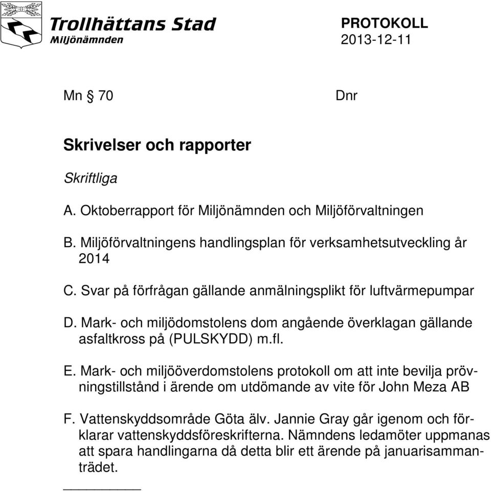 Mark- och miljödomstolens dom angående överklagan gällande asfaltkross på (PULSKYDD) m.fl. E.