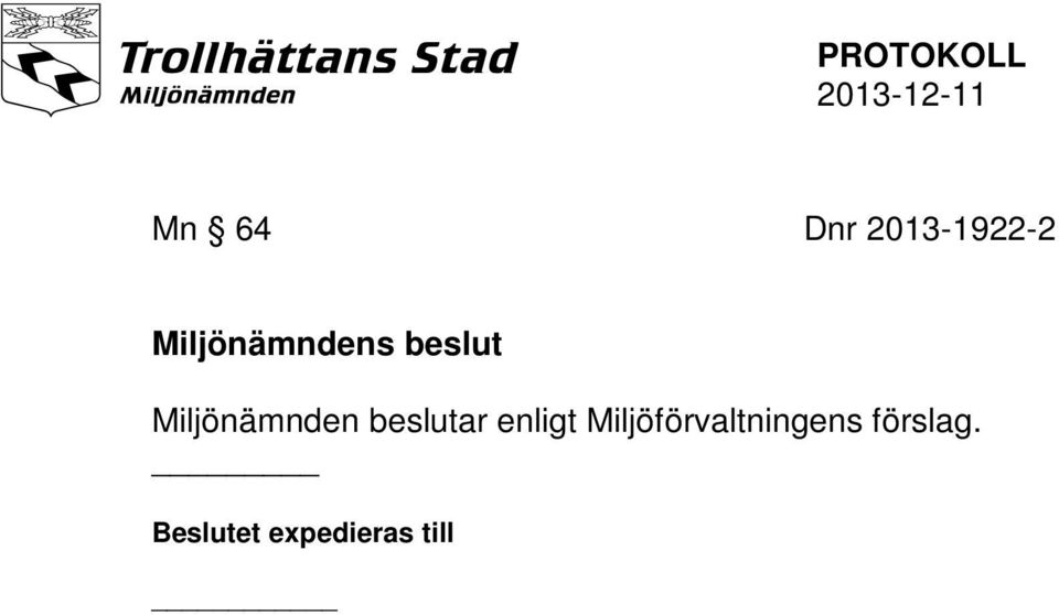 Miljönämnden beslutar enligt