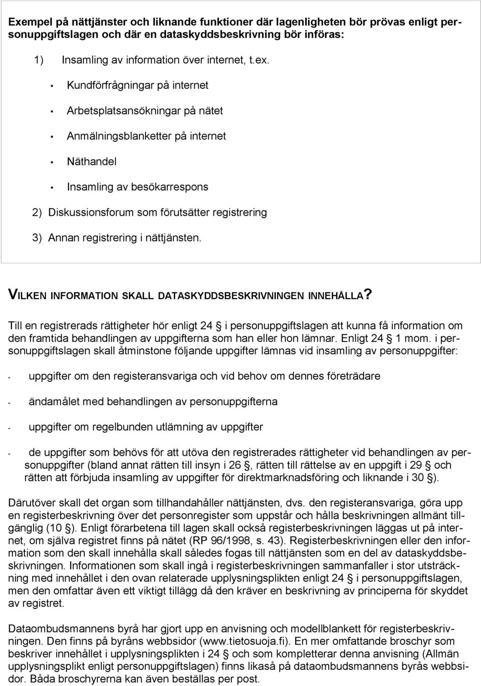 registrering i nättjänsten. VILKEN INFORMATION SKALL DATASKYDDSBESKRIVNINGEN INNEHÅLLA?