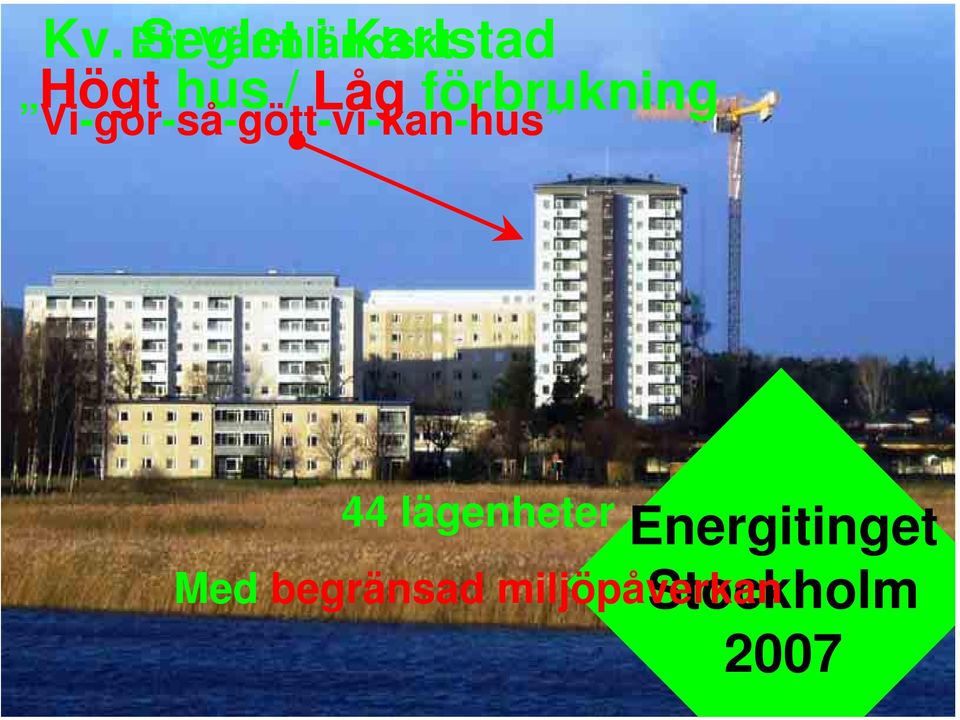 Vi-gör-så-gött-vi-kan-hus 44 lägenheter