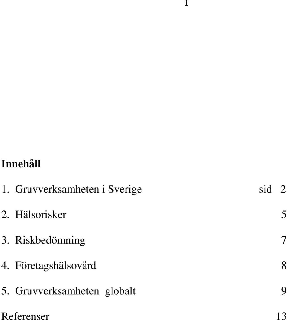 Hälsorisker 5 3. Riskbedömning 7 4.