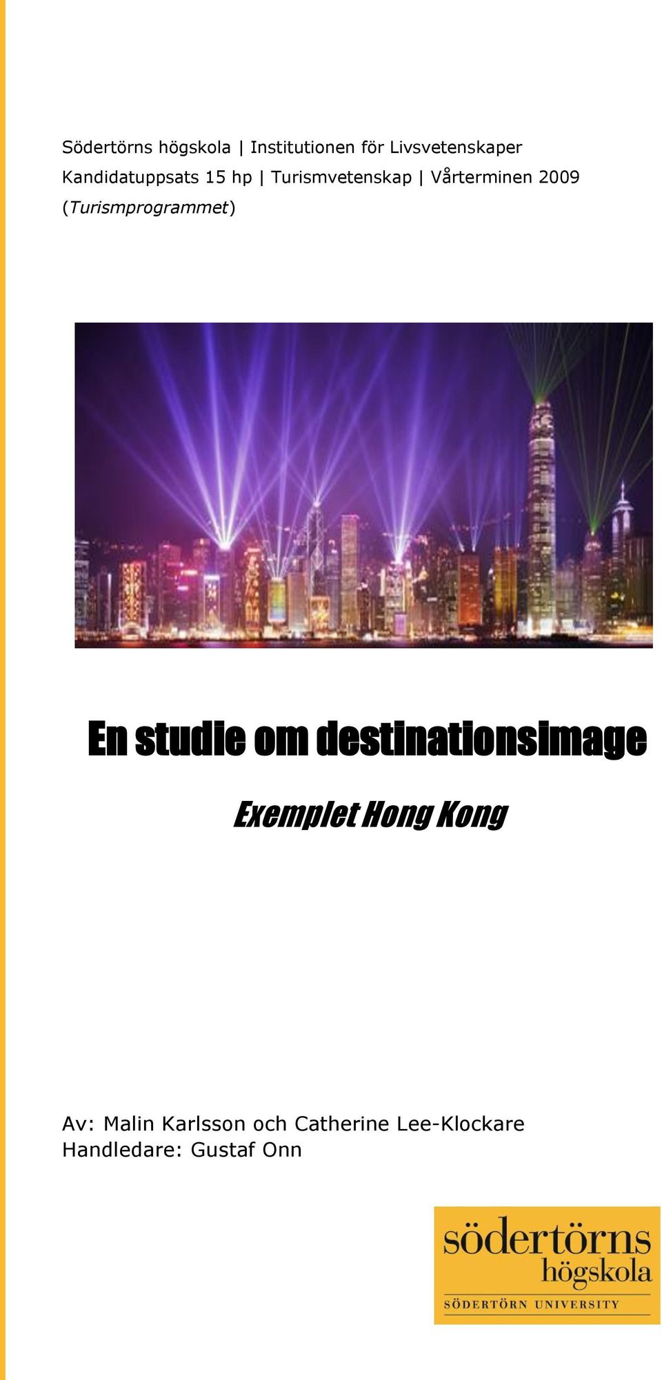 (Turismprogrammet) En studie om destinationsimage Exemplet