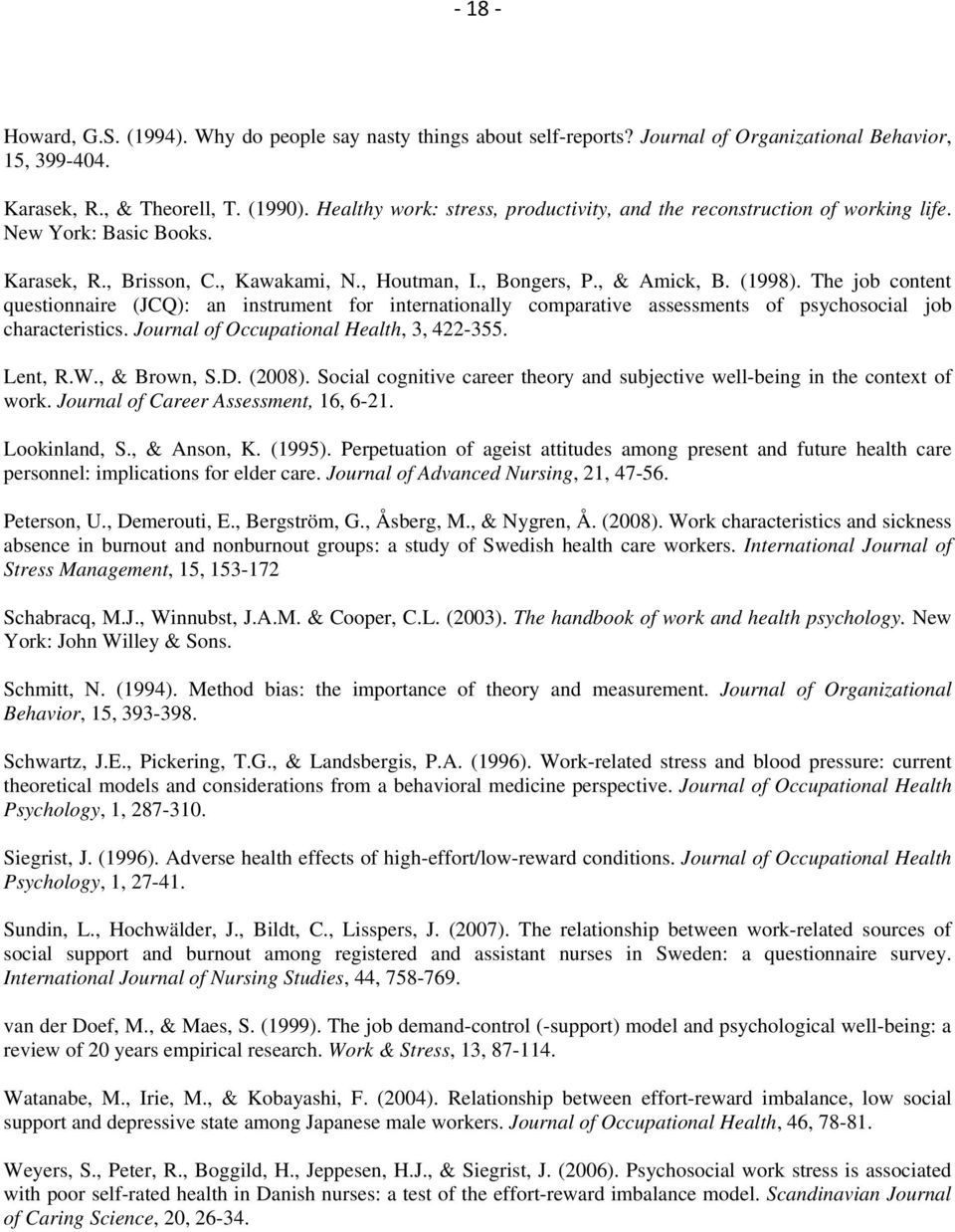 The job content questionnaire (JCQ): an instrument for internationally comparative assessments of psychosocial job characteristics. Journal of Occupational Health, 3, 422-355. Lent, R.W., & Brown, S.