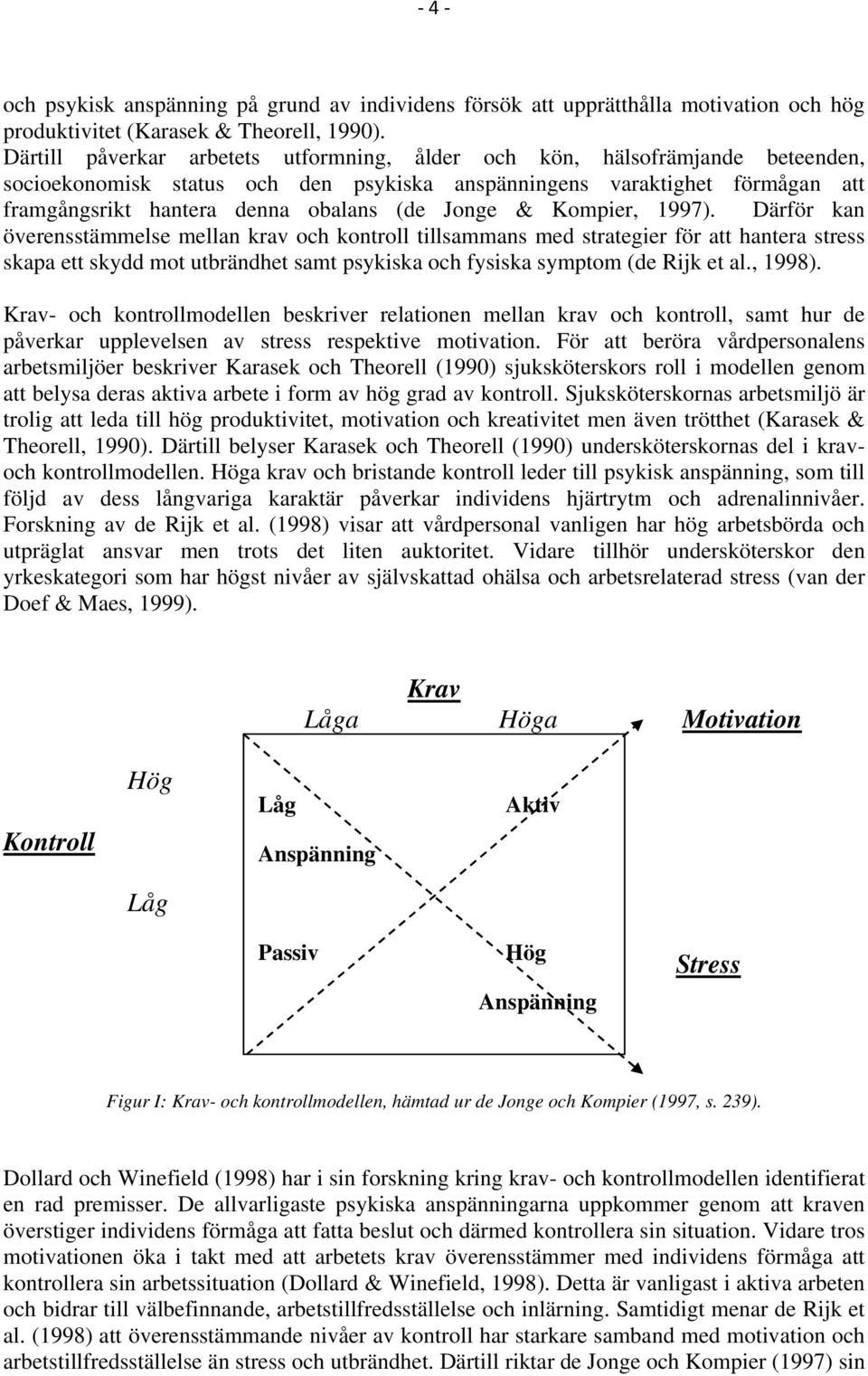 Jonge & Kompier, 1997).