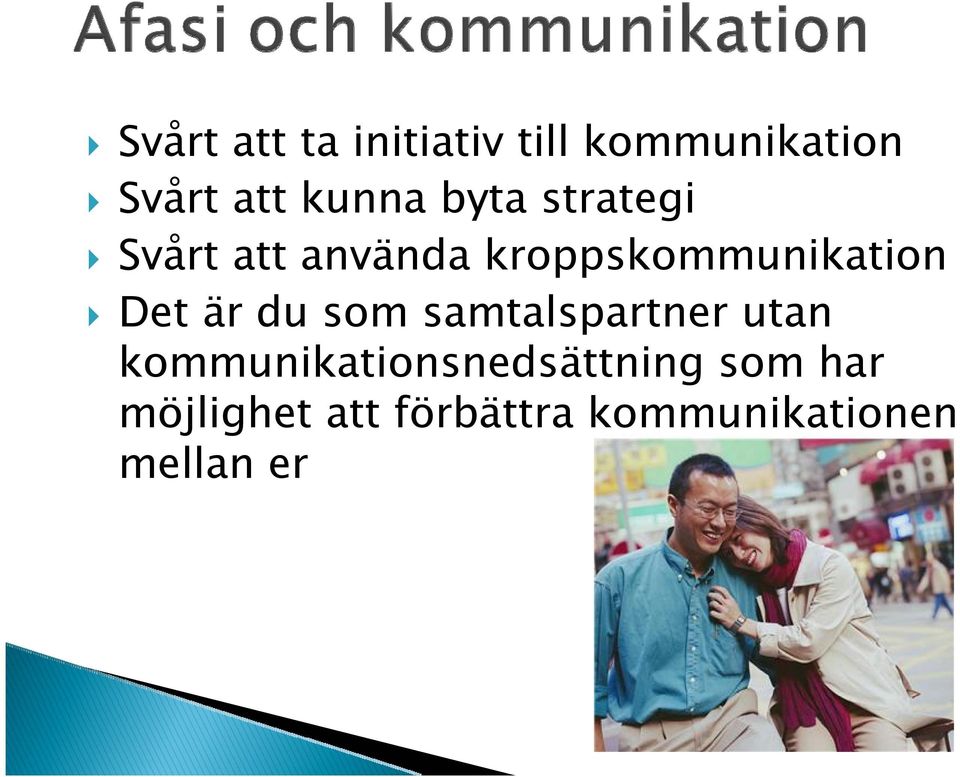 kroppskommunikation Det är du som samtalspartner utan