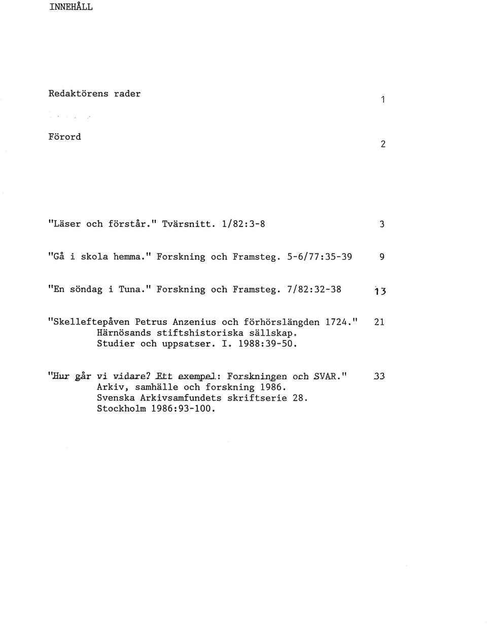 7/82:32-38 "Skelleftepåven Petrus Ånzenius och förhörslängden 1724." 21 Härnösands stiftshistoriska sällskap.