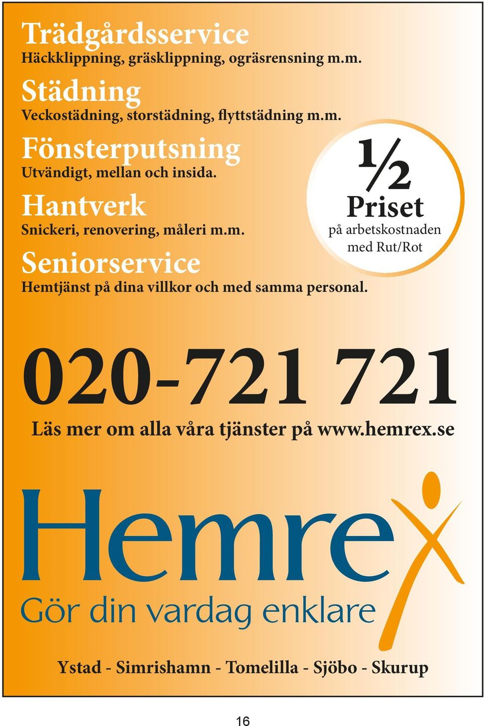 Hantverk Snickeri, renovering, måleri m.m. Seniorservice Hemtjänst på dina villkor och med samma personal.