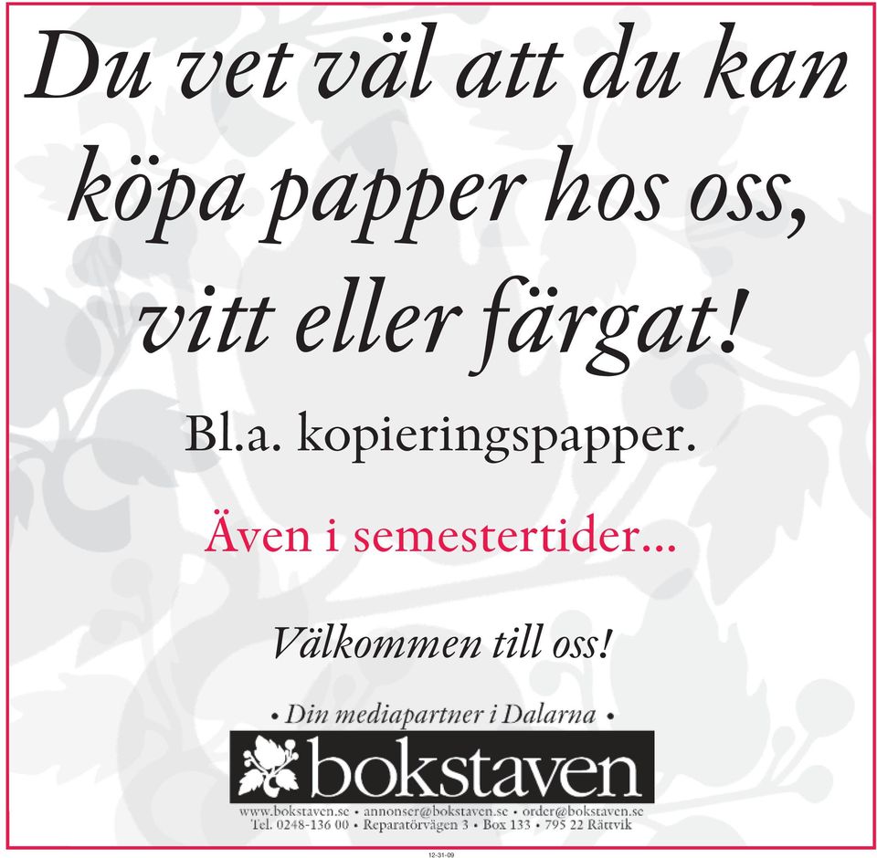 ! Bl.a. kopieringspapper.