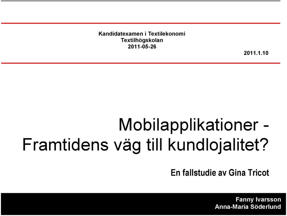 Framtidens väg till kundlojalitet?