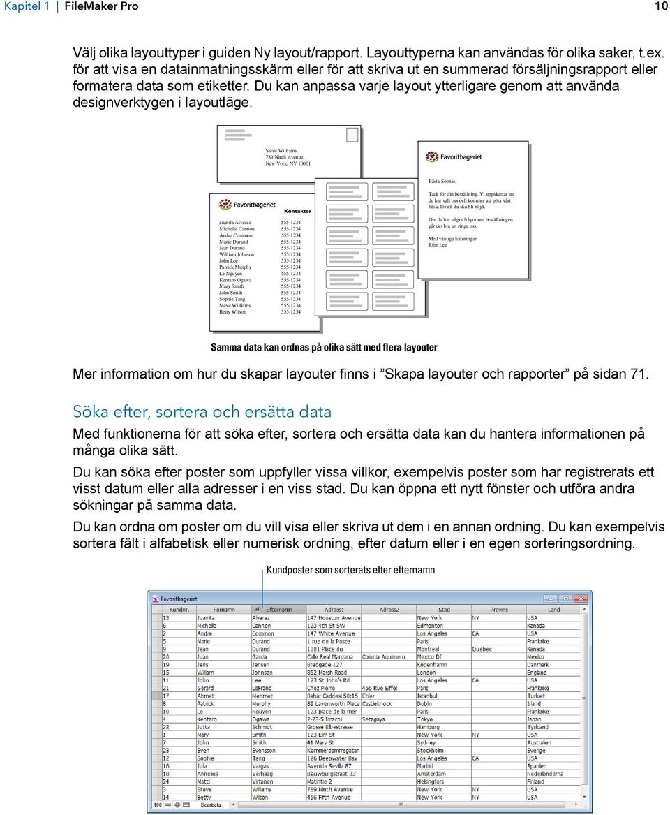 Du kan anpassa varje layout ytterligare genom att använda designverktygen i layoutläge.