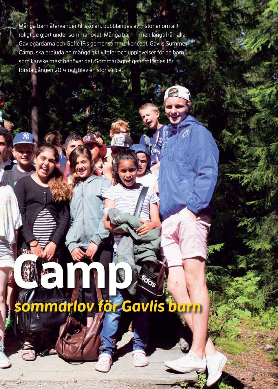 Gavlegårdarna och Gefle IF:s gemensamma koncept, Gavlis Summer Camp, ska erbjuda en mängd