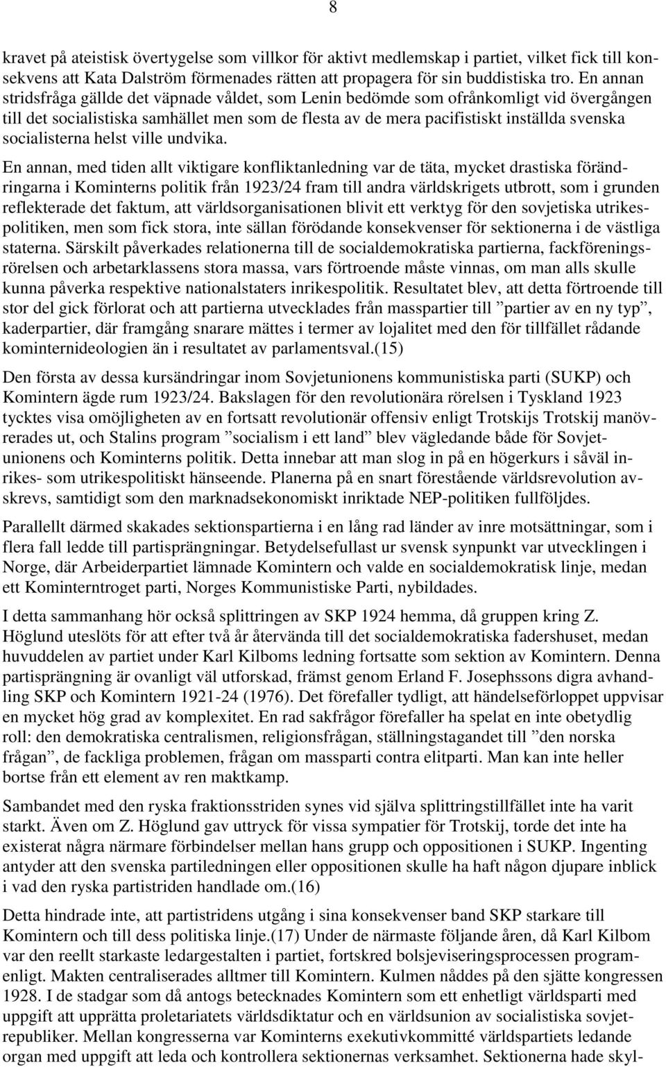 socialisterna helst ville undvika.