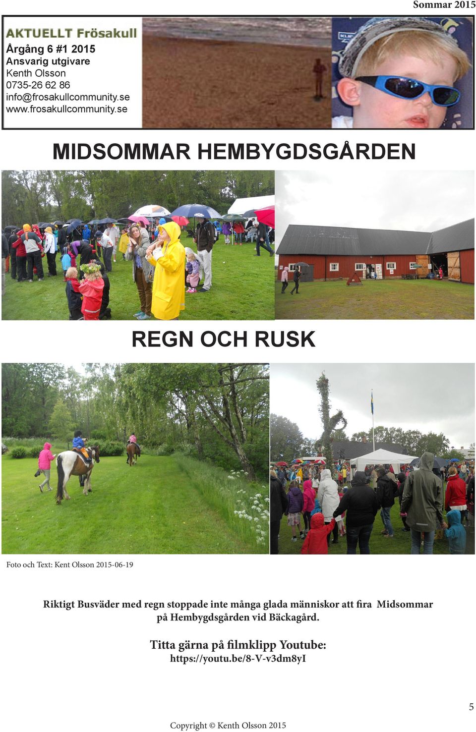människor att fira Midsommar på Hembygdsgården vid Bäckagård.