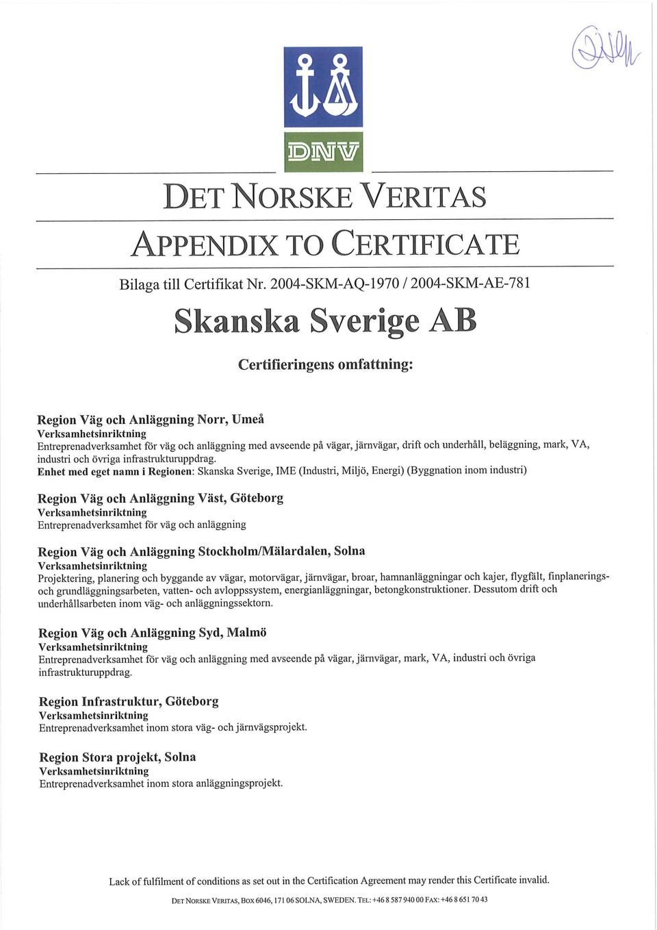 och underhåll, beläggning, mark, VA, industri och övriga infrastrukturappdrag.