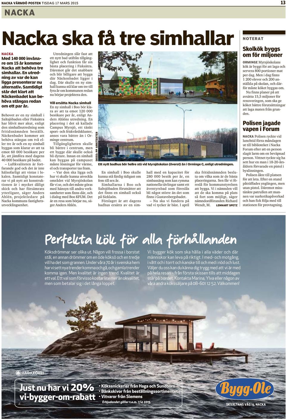 Behovet av en ny simhall i Saltsjöbaden eller Fisksätra har blivit mer akut, enligt den simhallsutredning som fritidsnämnden beställt.