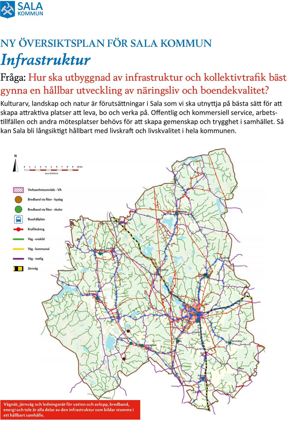 Offentlig och kommersiell service, arbetstillfällen och andra mötesplatser behövs för att skapa gemenskap och trygghet i samhället.