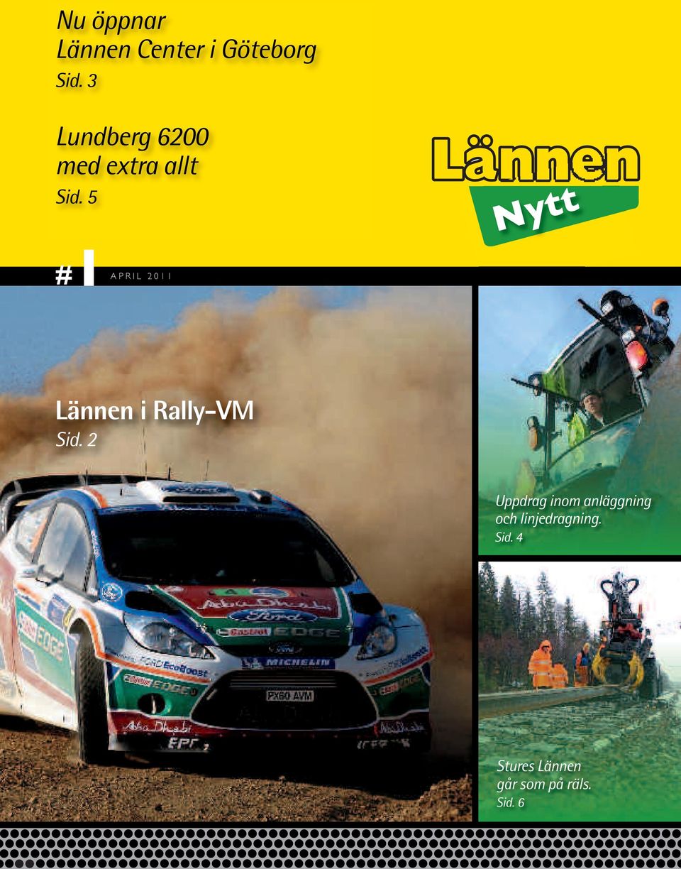 5 1a p r i l 2 0 1 1 # Nytt Lännen i Rally-VM Sid.