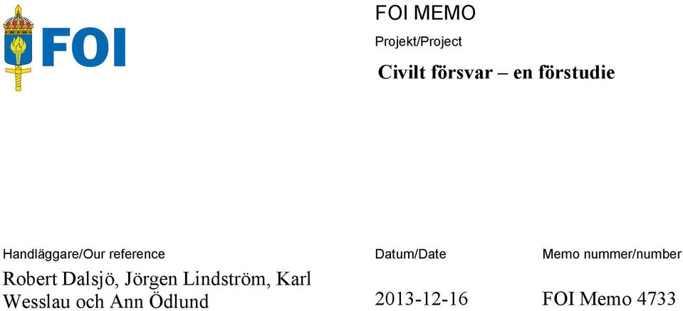 Datum/Date Robert Dalsjö, Jörgen