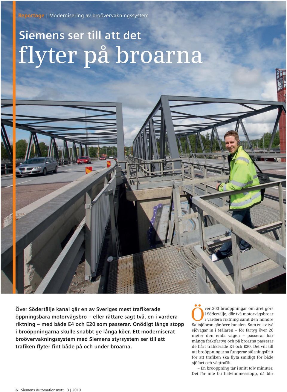 Ett moderniserat broövervakningssystem med Siemens styrsystem ser till att trafiken flyter fint både på och under broarna.