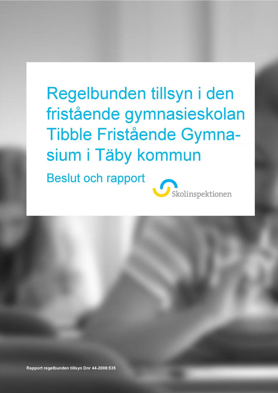 Gymnasium i Täby kommun Beslut och