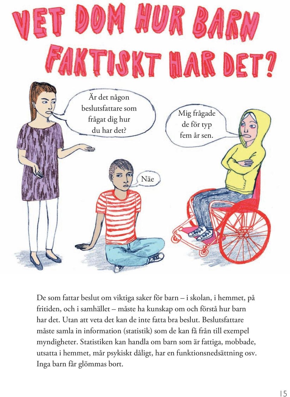 barn har det. Utan att veta det kan de inte fatta bra beslut.