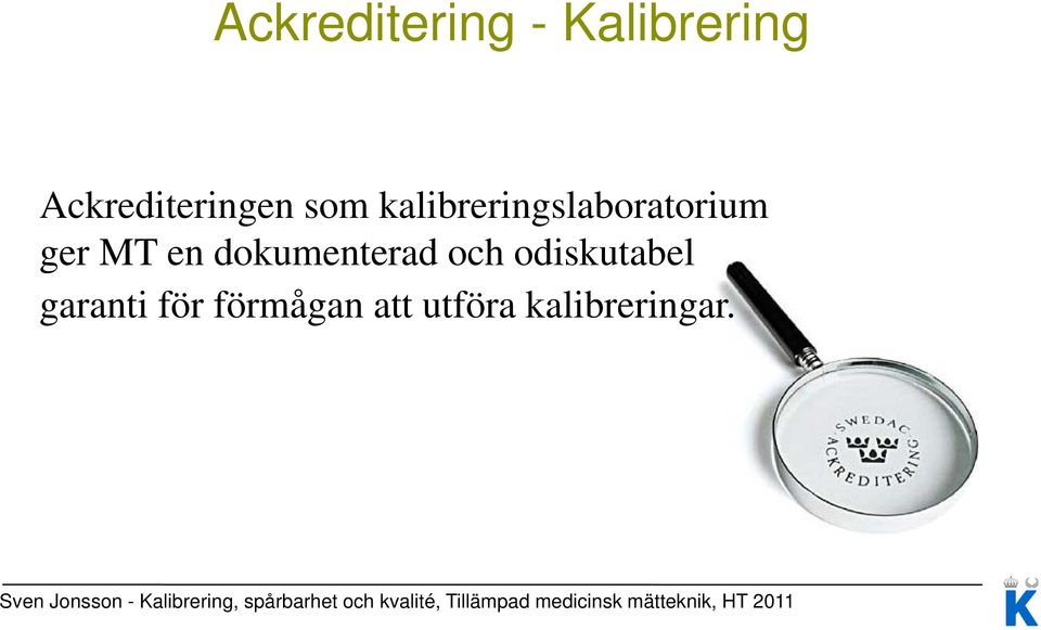 kalibreringslaboratorium ger MT en